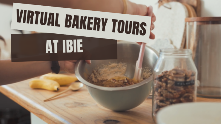 IBIEs Virtual Bakery Tours - Baking