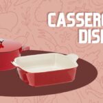 casserole dish